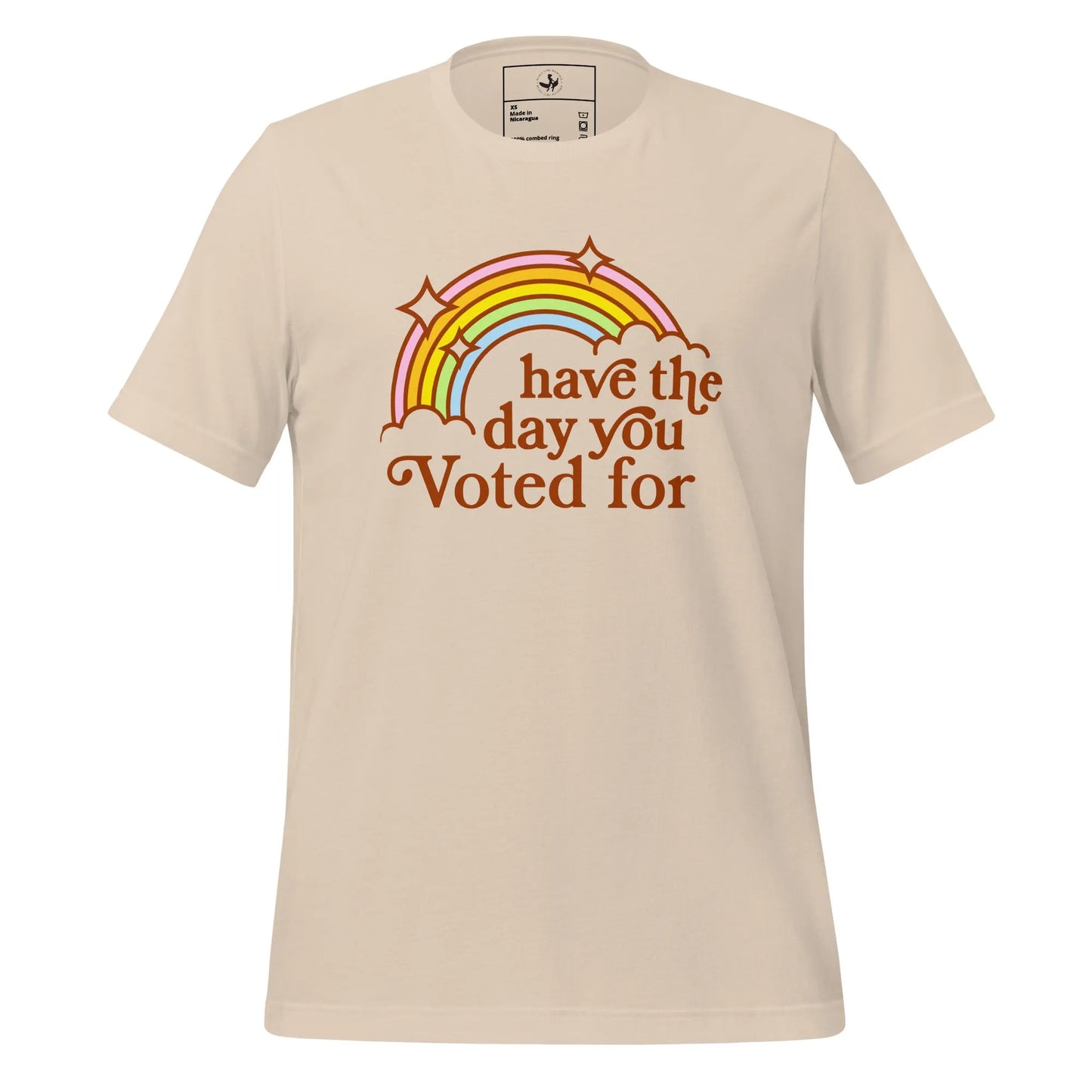 Have The Day You Voted For Unisex T-Shirt, Vintage Rainbow, 70s, 80s Rebel Girl Rampage