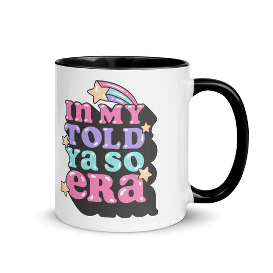 In My Told Ya So Era Ceramic Coffee Mug, 80s Throwback, retro, Rebel Girl Rampage 