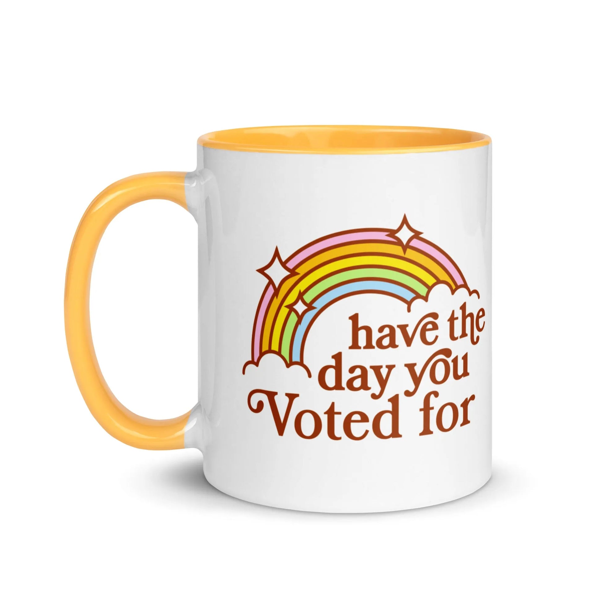 Have The Day You Voted For Ceramic Coffee Mug, 70s, 80s, vintage graphic art, Rainbow snarky, sarcasm, Funny, cup  Rebel Girl Rampage