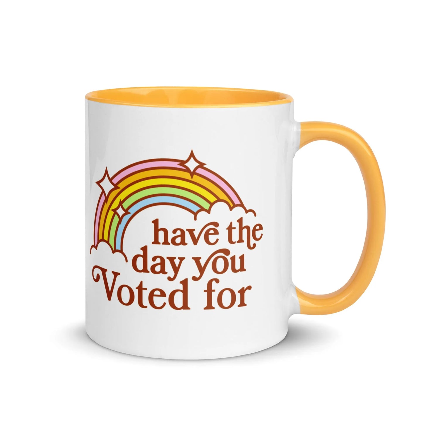 Have The Day You Voted For Ceramic Coffee Mug, 70s, 80s, vintage graphic art, Rainbow snarky, sarcasm, Funny, cup  Rebel Girl Rampage