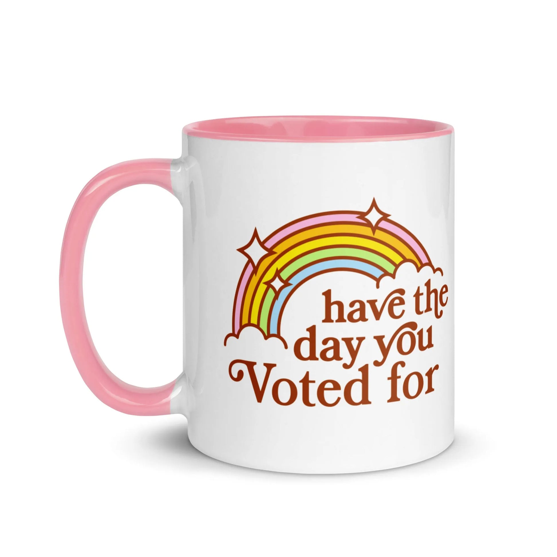 Have The Day You Voted For Ceramic Coffee Mug, 70s, 80s, vintage graphic art, Rainbow snarky, sarcasm, Funny, cup  Rebel Girl Rampage