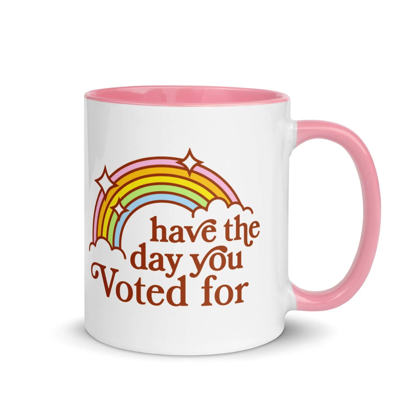 Have The Day You Voted For Ceramic Coffee Mug, 70s, 80s, vintage graphic art, Rainbow snarky, sarcasm, Funny, cup  Rebel Girl Rampage