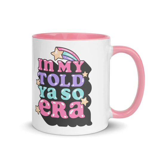 In My Told Ya So Era Ceramic Coffee Mug, 80s Throwback, retro, Rebel Girl Rampage 