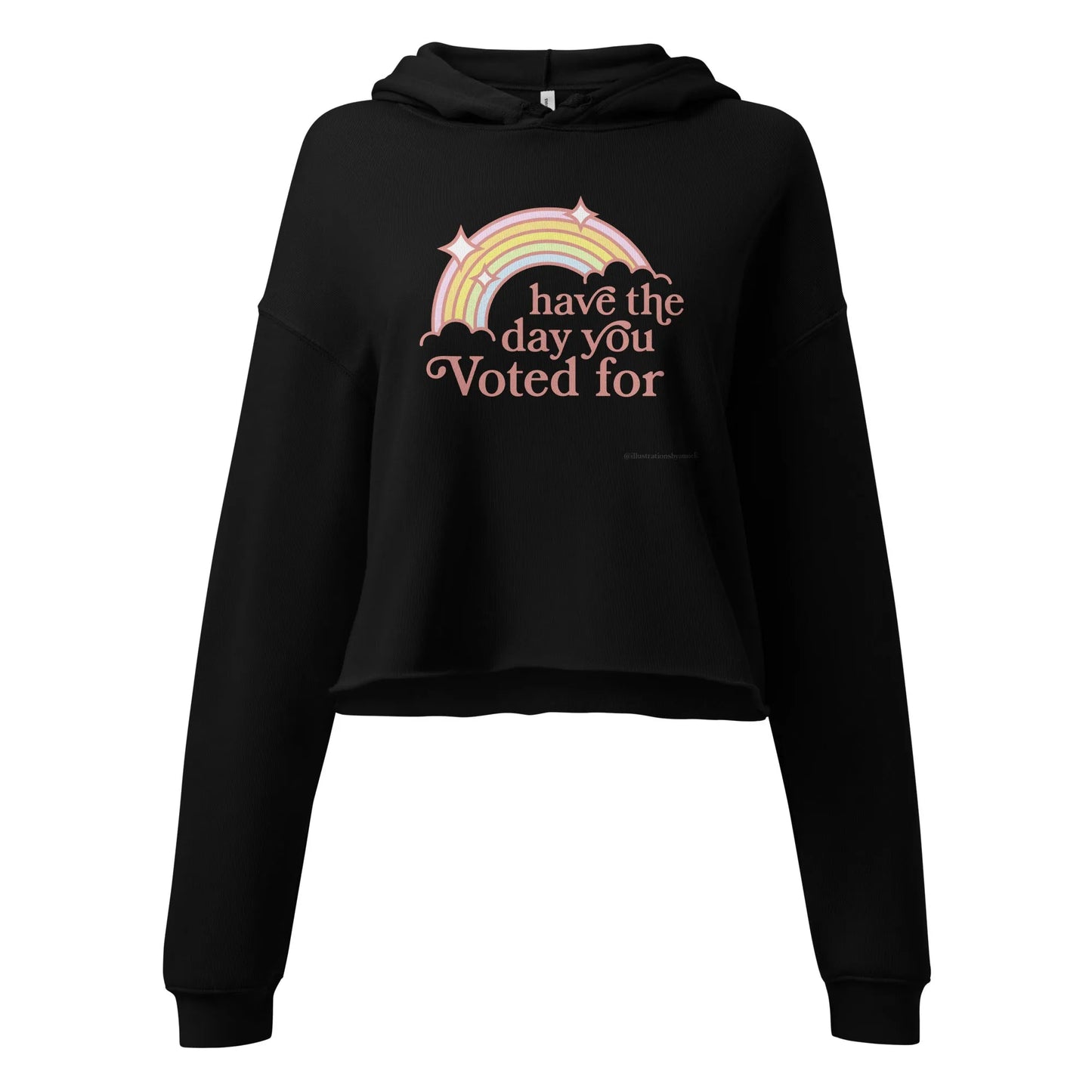 Have The Day You Voted For Crop Hoodie, Rainbows and Sparkles sweatshirt, Bless her heart, Anne Lesniak, Rebel Girl Rampage