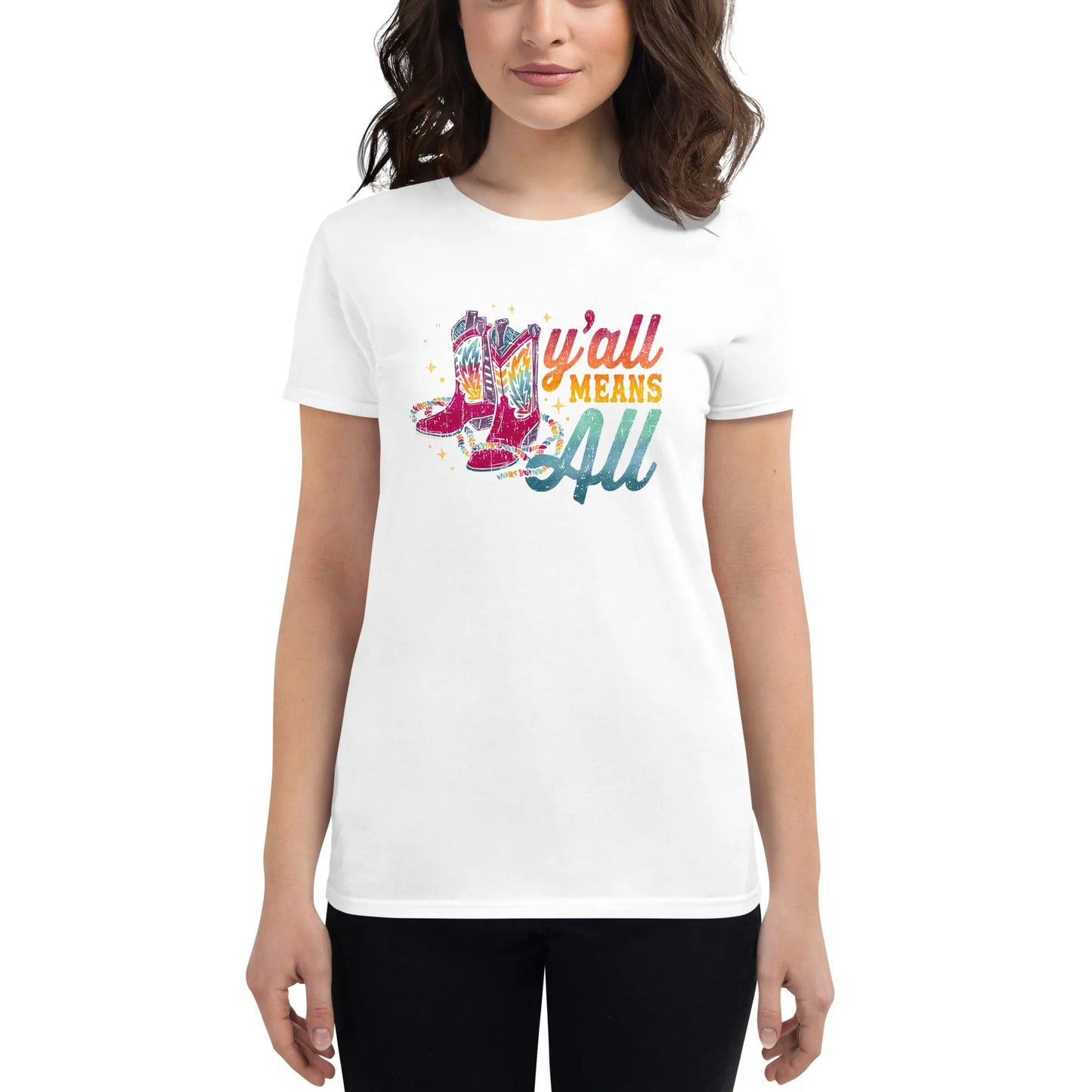 Y’all Means All Rainbow Boots Women's T-Shirt