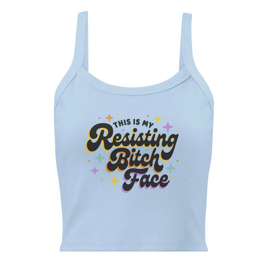 Resisting Bitch Face Women’s Micro Rib Tank Top,  Anne Lesniak, Rebel Girl Rampage