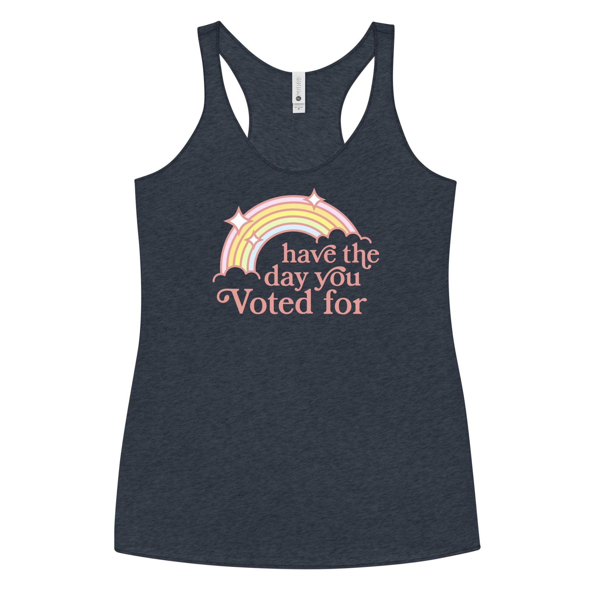 Have The Day You Voted For Women’s Tri-blend Racerback Tank Top, Day You Deserve, Anne Lesniak, Rebel Girl Rampage