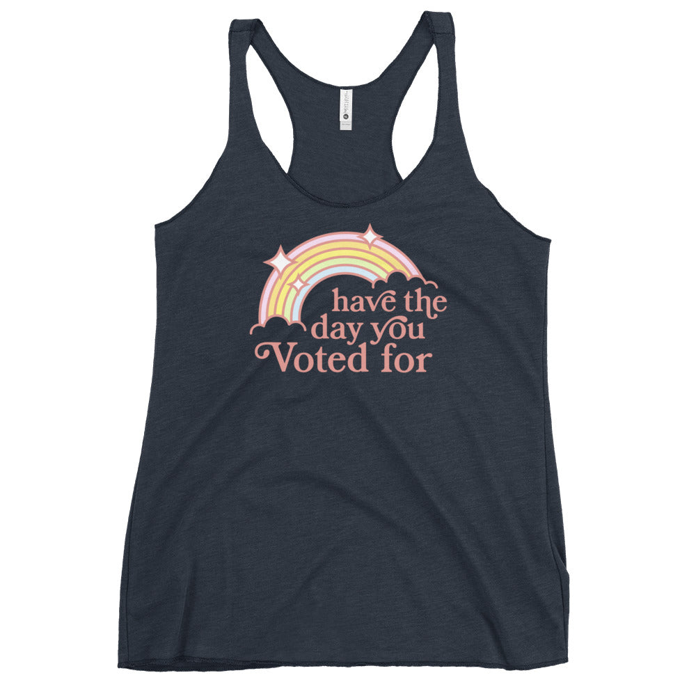 Have The Day You Voted For Women’s Tri-blend Racerback Tank Top, Day You Deserve, Anne Lesniak, Rebel Girl Rampage